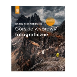" Górskie wyprawy fotograficzne " wydanie drugie poszerzone - Karol Nienartowicz