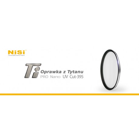 Filtr Nisi Ti Pro Nano UV-Cut 395